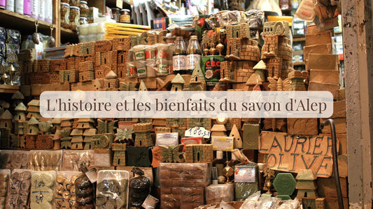L'histoire et les bienfaits du savon d'Alep