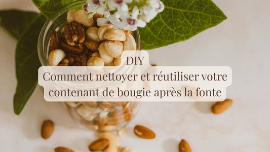 DIY : Comment nettoyer et réutiliser votre contenant de bougie après la fonte | Blog L'atelier : coulisses, guides et DIY | Le sens des choses – Artisanat français éthique et bien-être
