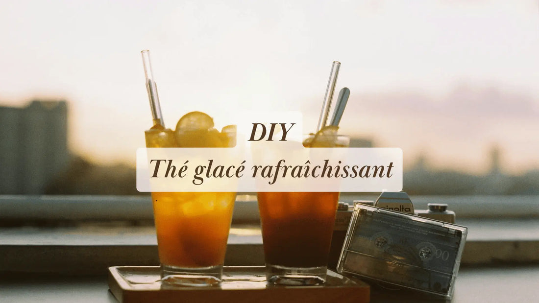 Comment préparer un thé glacé maison rafraîchissant ? | L'Atelier : guides et recettes DIY bien-être | Boutique éthique et bien-être