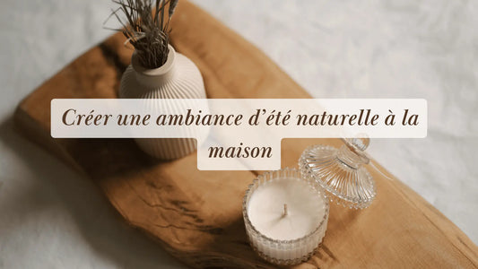 Créer une ambiance cocooning chez soi à la fin de l’été | Rituels et inspirations slow life | Boutique éthique et bien-être