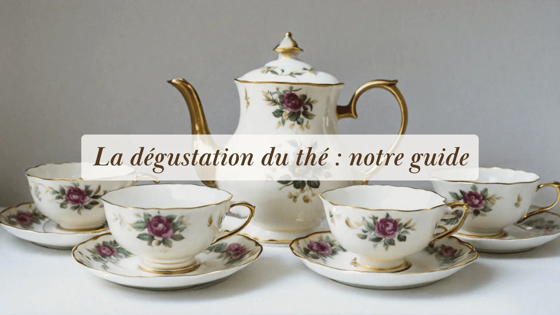 La dégustation du thé : notre guide | Rituels et inspirations slow life | Boutique éthique et bien-être