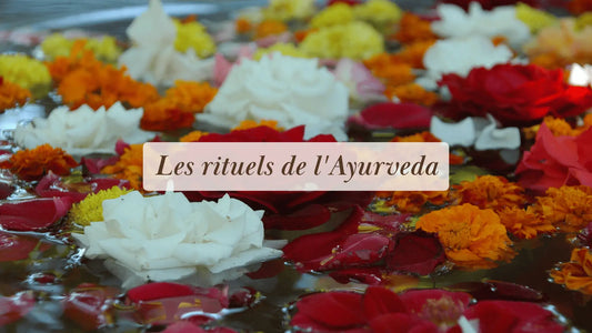 Les rituels de l'Ayurveda | Rituels et inspirations slow life | Boutique éthique et bien-être