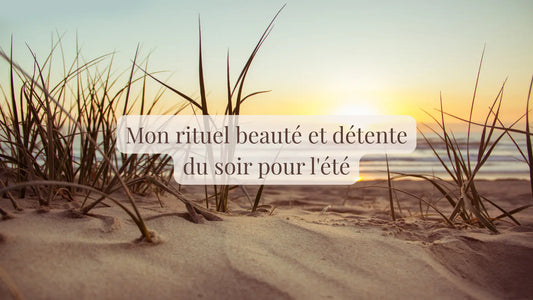 Illustration de l’article « Mon-rituel-beauté-et-détente-du-soir-pour-l-été » | Le sens des choses – boutique artisanale de bougies parfumées et savons naturels fabriqués en France