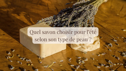 Illustration de l’article « Quel-savon-naturel-choisir-pour-l-été-Guide-complet-selon-votre-type-de-peau » | Le sens des choses – boutique artisanale de bougies parfumées et savons naturels fabriqués en France