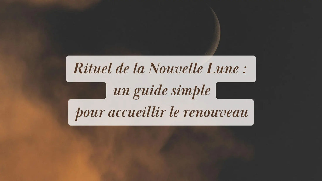 Rituel de la Nouvelle Lune : un guide simple pour accueillir le renouveau | Chroniques végétales | Boutique éthique et bien-être